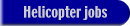 Helicopter jobs