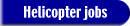 Helicopter jobs
